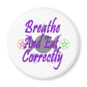 Breathe And Eat Correctly magnets