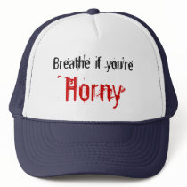 Breathe if you're, Horny Mesh Hats