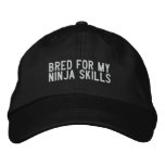 bred for my ninja skills embroidered hats
