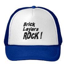 Brick Layers Rock! Hat