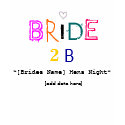 "Bride 2 B" shirt