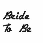 Bride To Be Embroidered Shirt