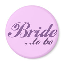 Bride to be fridge magnet