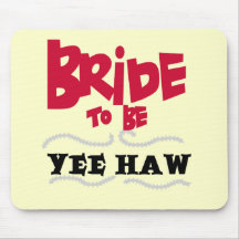 Bride to Be YeeHaw T-shirts and Gifts Mouse Pads