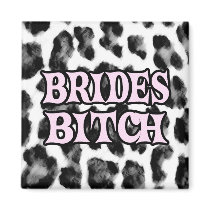 Brides Bitch Magnet