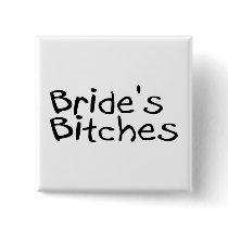 Bride's Bitches (Blk) Pins