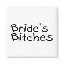Bride's Bitches (Blk) Magnet