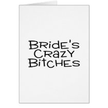 Brides Crazy Bitches Greeting Cards