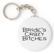 Brides Crazy Bitches Keychain