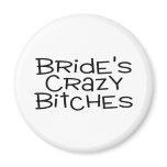 Brides Crazy Bitches Fridge Magnet