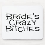 Brides Crazy Bitches Mousepad