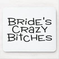 Brides Crazy Bitches Mousepad