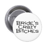 Brides Crazy Bitches Pinback Button