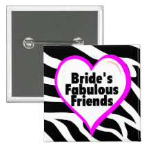 Brides Fabulous Friends Zebra Stripes Button