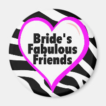 Brides Fabulous Friends Zebra Stripes Refrigerator Magnet