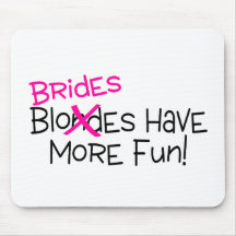 Brides Have More Fun Mouse Pad