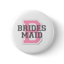 Brides Maid Cheer buttons