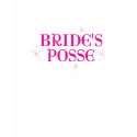 Bride's Posse t-shirts