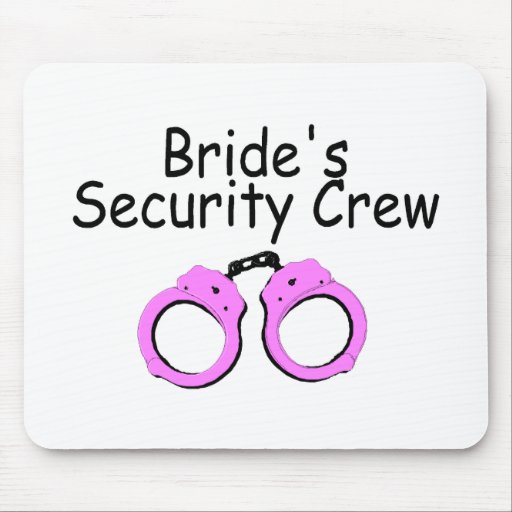 Brides Security Crew (Pink Cuffs) Mouse Pad