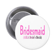 Bridesmaid (AKA) Button