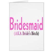 Bridesmaid (AKA) Card