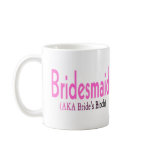 Bridesmaid (AKA) Mug