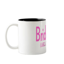 Bridesmaid (AKA) Mugs