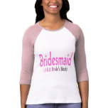 Bridesmaid (AKA) t-shirts
