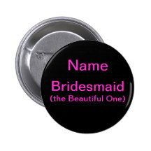 Bridesmaid Beautiful One Button