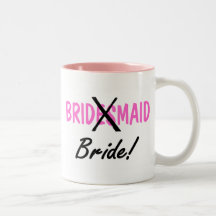 Bridesmaid Bride Mugs