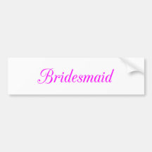 Bridesmaid Bumper Stickers