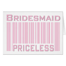 Bridesmaid Priceless Card