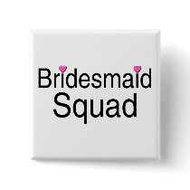 Bridesmaid Squad Pinback Button
