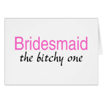 Bridesmaid The Bitchy One