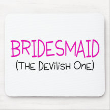 Bridesmaid The Devilish One Mousepads