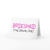 Bridesmaid The Drunk One Cards