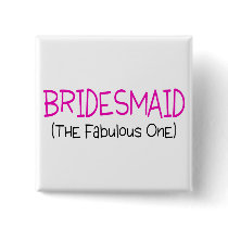 Bridesmaid The Fabulous One
