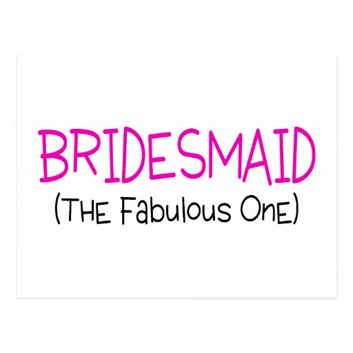 Bridesmaid The Fabulous One Post Card