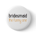Bridesmaid: The Funny One Button