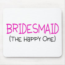 Bridesmaid The Happy One