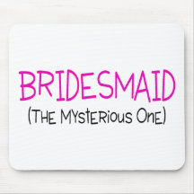 Bridesmaid The Mysterious One Mouse Pad