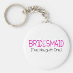 Bridesmaid The Naughty One Keychains