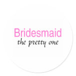 Bridesmaid (The Pretty One) stickers