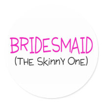 Bridesmaid The Skinny One Sticker