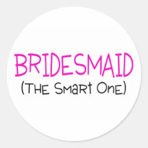Bridesmaid The Smart One Sticker