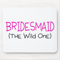 Bridesmaid The Wild One Mousepad