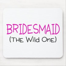 Bridesmaid The Wild One Mousepad