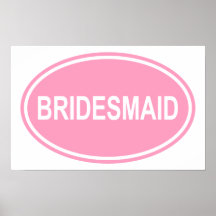 Bridesmaid Wedding Oval Pink Posters