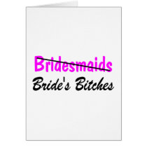 Bridesmaids Brides Bitches Cards