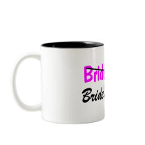 Bridesmaids Brides Bitches Coffee Mug